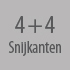 4 + 4 snijkanten