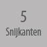 5 snijkanten